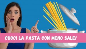 cuocere pasta meno sale